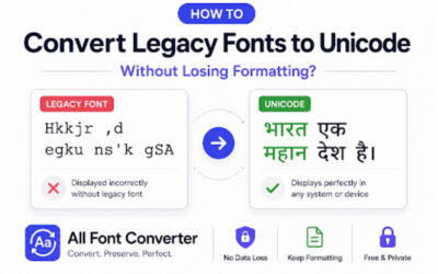 How to Convert Legacy Fonts to Unicode Without Losing Formatting?